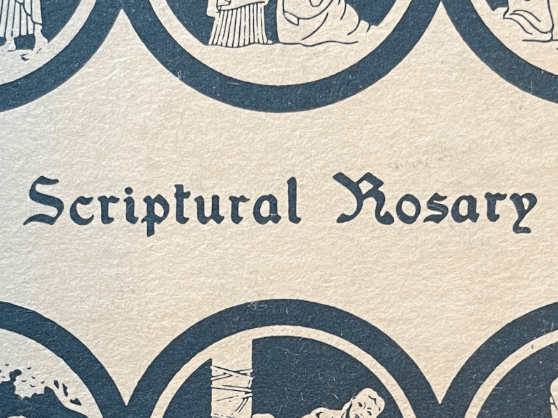 What is the Scriptural&nbsp;Rosary?